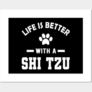 Shih Tzu Dog - Life is better with a shih tzu Posters and Art